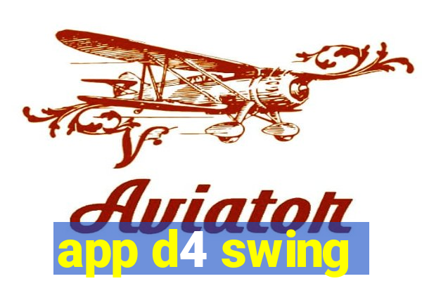 app d4 swing